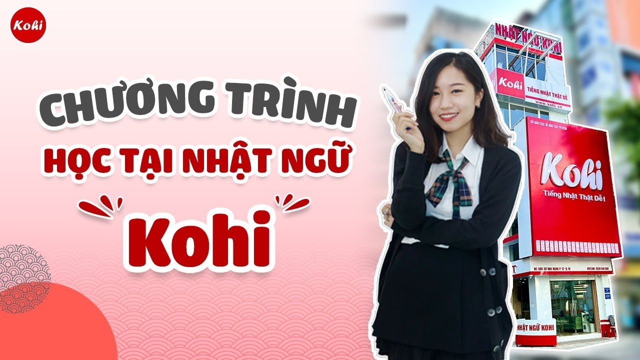 Tại Sao Chọn Học Tiếng Nhật Kohi?